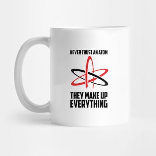 You Can't Trust Atoms Mug